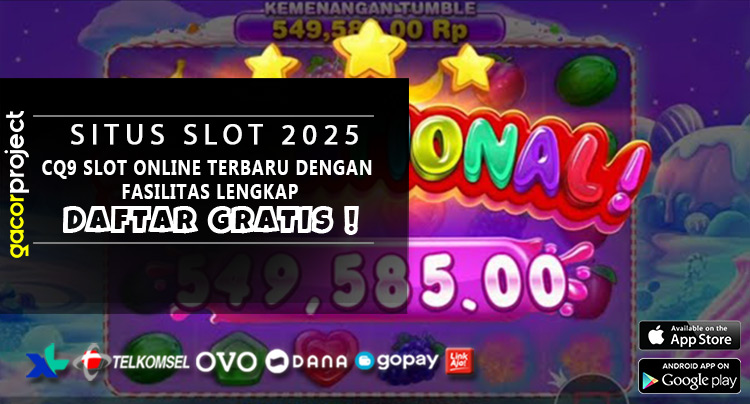 CQ9 Slot Online Terbaru Dengan Fasilitas Lengkap